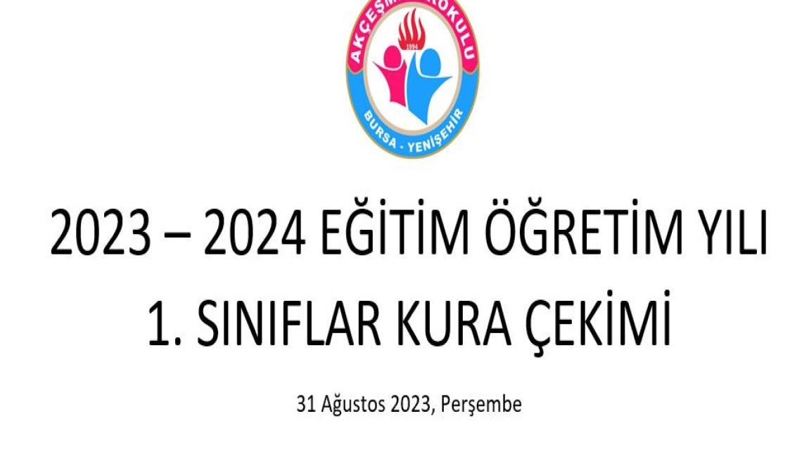 2023 - 2024 EĞİTİM ÖĞRETİM YILI 1. SINIFLAR KURA ÇEKİMİ