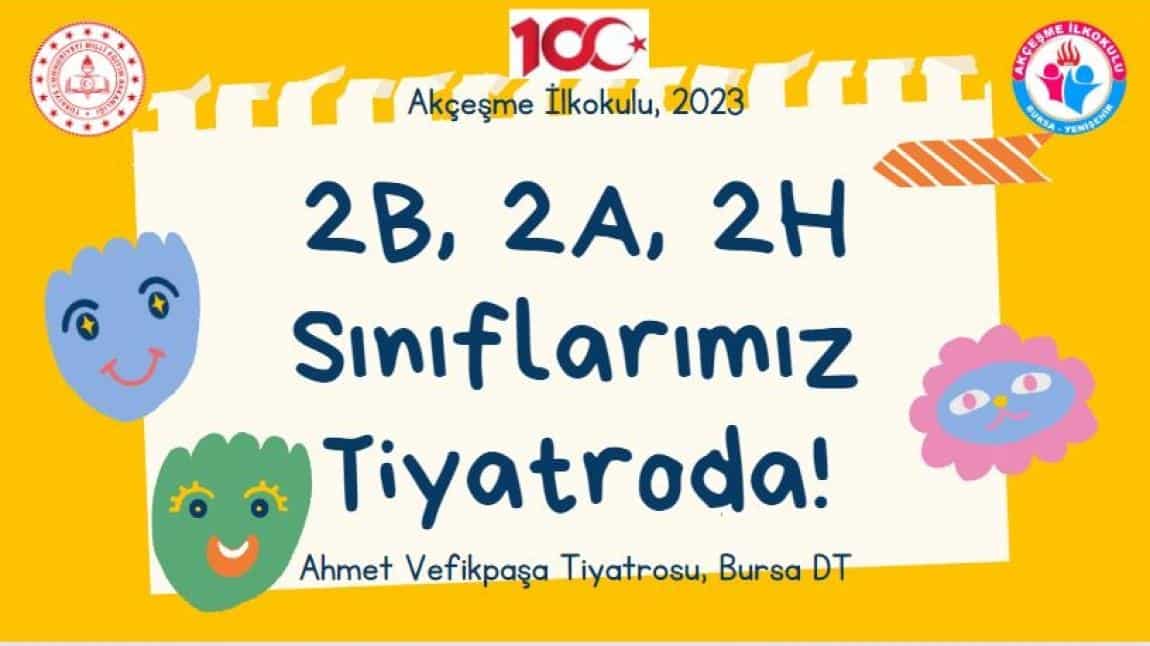 2B, 2A, 2H Sınıflarımız Ahmet Vefikpaşa Tiyatrosunda!